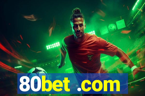 80bet .com